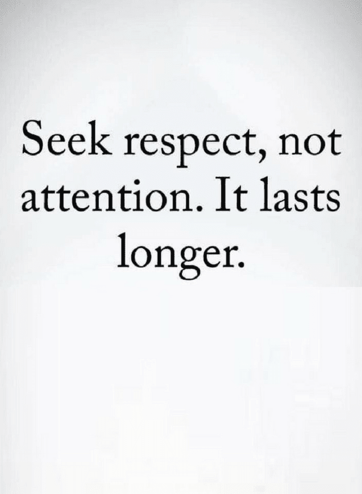 Respect Quotes Extraordinary Quotes Those Who Seek Attention Lose Respect And Those Who Seek Respect Quotes Extraordinary Quotes Those Who Seek Attention Lose Respect And Those Who Seek
