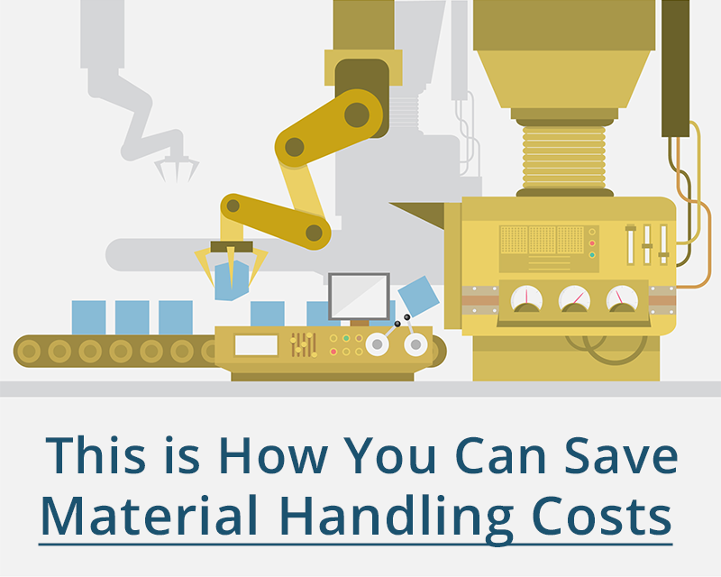 This is How You Can Save Material Handling Costs