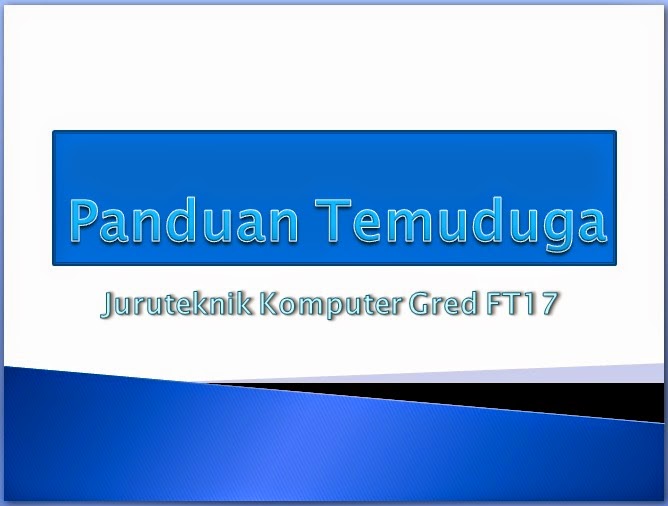 Juruteknik Komputer FT17 Panduan Temuduga Juruteknik Komputer FT17