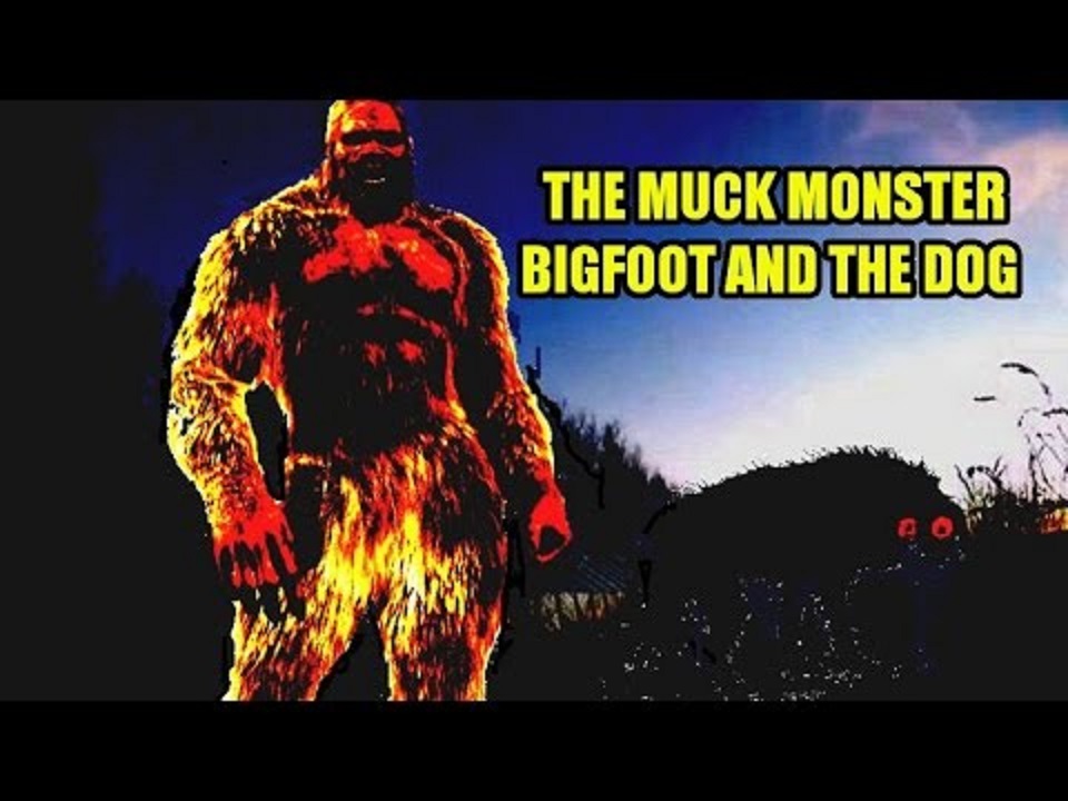 The Muck Monster / Bigfoot And The Dog