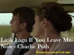 If You Leave Me Now - Charlie Puth