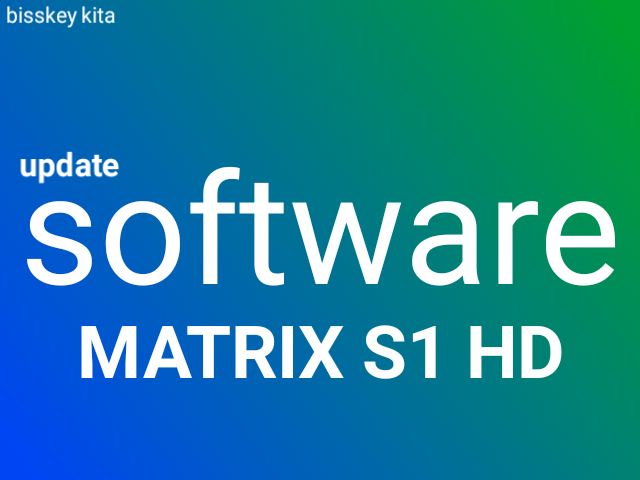 Software Terbaru Matrix Burger S1 HD