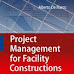 Project Management for Facility Constructions by AlbertoDeMarco 