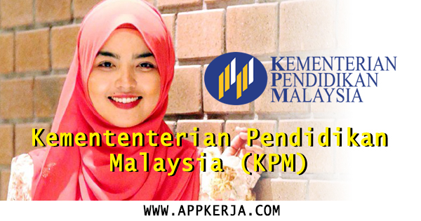 Jawatan Kosong di Kementerian Pendidikan Malaysia (KPM)