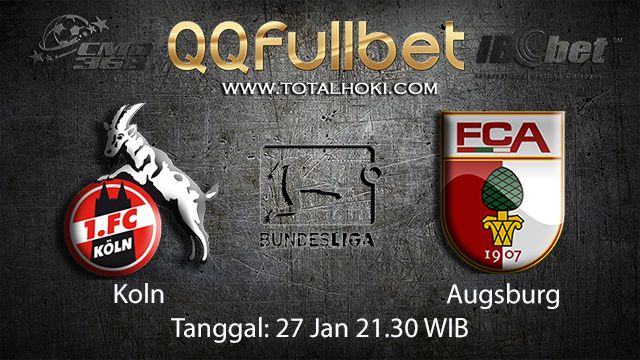 PREDIKSIBOLA - PREDIKSI TARUHAN BOLA KOLN VS AUGSBURG 27 JANUARI 2018 ( GERMAN BUNDESLIGA )