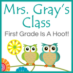 Mrs. Gray's class - first grade is a hoot!