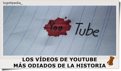 LOS VÍDEOS DE YOUTUBE MÁS ODIADOS DE LA HISTORIA