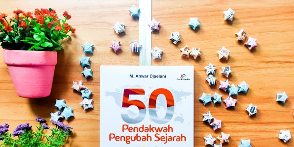 Buku 50 Pendakwah Pengubah Sejarah Karya M. Anwar Djaelani