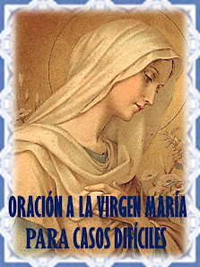 VIRGEN MARÍA, ORACIÓN MUY PODEROSA