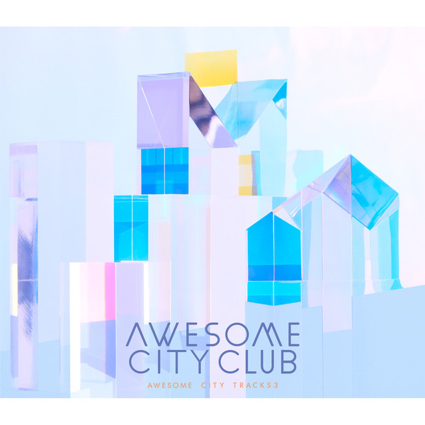 [Album] Awesome City Club – Awesome City Tracks 3 (2016.06.22/MP3/RAR)