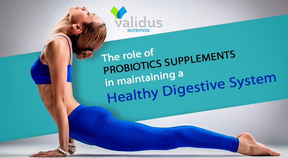 The role of Probiotics supplements in maintaining a healthy digestive