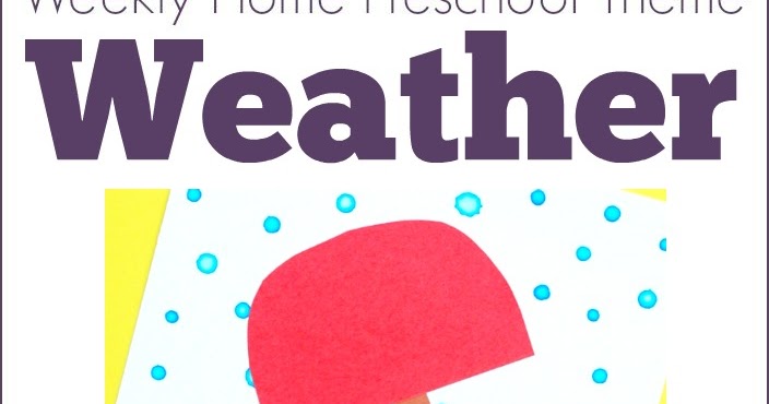 Weather Theme- Weekly Home Preschool | What Can We Do With Paper And Glue