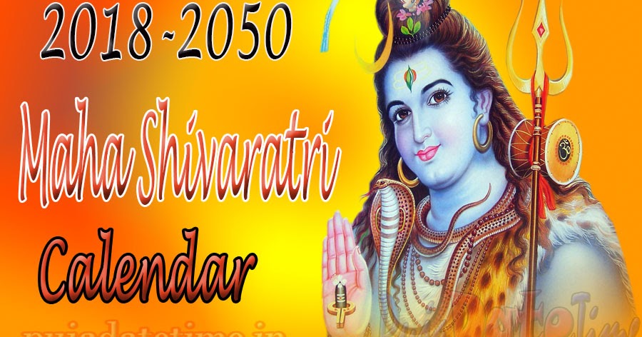 2018 - 2050 Maha Shiva Ratri Calendar, Shivaratri Date & Time Calendar 2018 - 2050 Maha Shiva Ratri Calendar, Shivaratri Date & Time Calendar