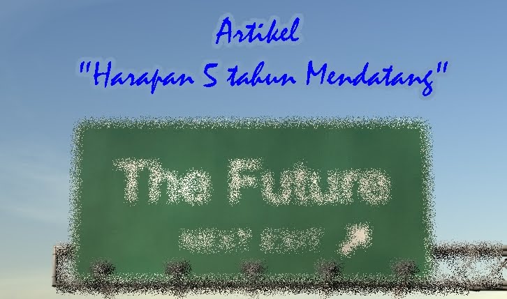 HARAPAN SAYA 5 TAHUN MENDATANG | Kelas I MBTI IM Telkom 2011