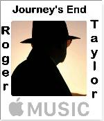 ROGER TAYLOR JOURNEY'S END