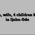 IMAM, WIFE, 4 CHILDREN KILLED IN IJEBU-ODE
