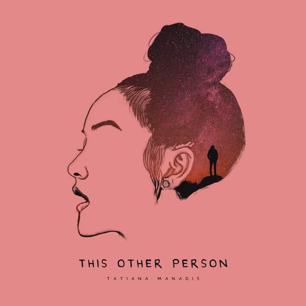 Tatiana Manaois This other person MP3, Video & Lyrics Tatiana Manaois This other person MP3, Video & Lyrics