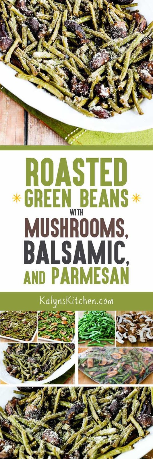 Roasted Green Beans with Mushrooms, Balsamic, and Parmesan Kalyn's