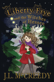 Liberty Frye and the Witches of Hessen