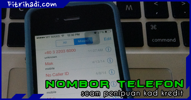 Senarai Nombor Telefon Scam Penipuan Kad Kredit Dan Spam Blog Fitrihadi Dakwah Artikel Gambar Video Hiburan Malaysia