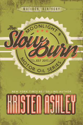 316px x 475px - The Slow Burn (Moonlight and Motor Oil #2) by Kristen Ashley | Goodreads