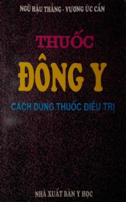 Thuốc Đông Y - Cách dùng thuốc điều trị - Ngũ Hậu Thắng, Vương Ức Cần