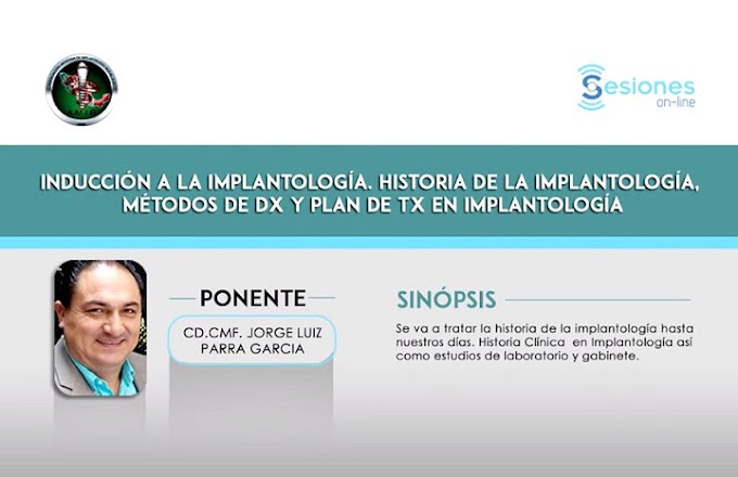WEBINAR: Inducción a la Implantología - CD.CMF Jorge Luiz Parra Garcia