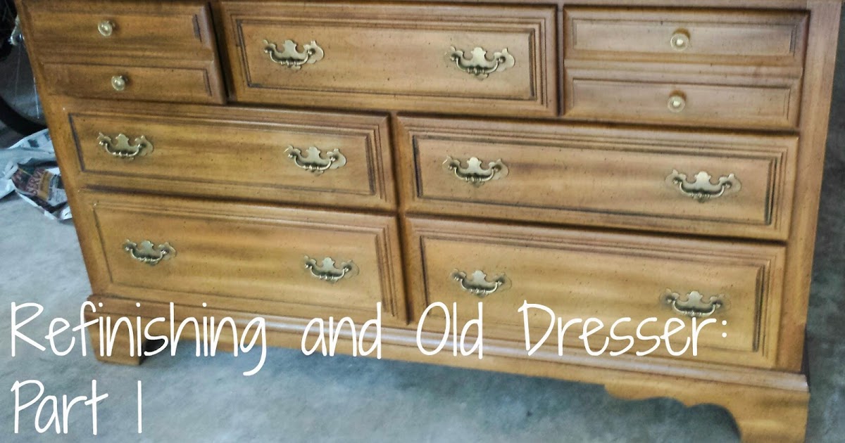 Mac Lucille Refinishing An Old Dresser Part 1
