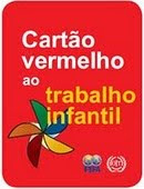CARTÃO VERMELHO AO TRABALHO INFANTIL