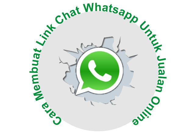 Cara Membuat Link Chat Whatsapp Cara Membuat Link Chat Whatsapp untuk Bisnis Online