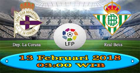 Prediksi Bola855 Deportivo La Coruna vs Real Betis 13 Februari 2018 Prediksi Bola855 Deportivo La Coruna vs Real Betis 13 Februari 2018