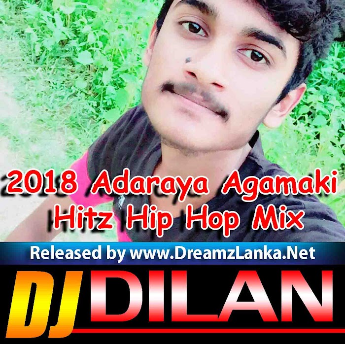 2018 Adaraya Agamaki Hitz Hip Hop Mix By DJ Dilan