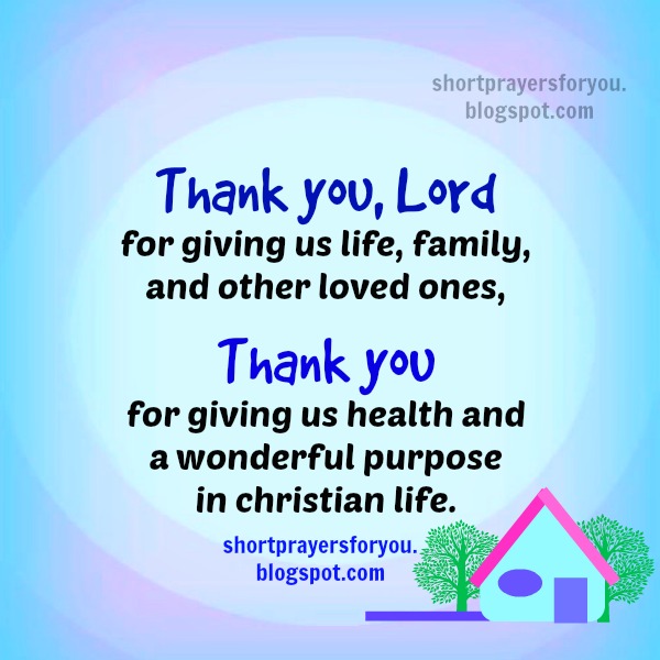 Thank you, Lord for giving us life and family short prayer