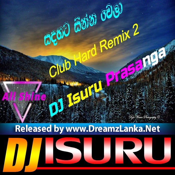 Sadahata Sinna Wela Club Remix 02 DJ Isuru Prasanga