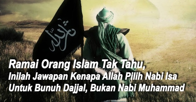Inilah Jawapan Kenapa Allah Pilih Nabi Isa Untuk Bunuh Dajjal, Bukan