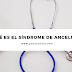 ¿Qué es el síndrome de Angelman?