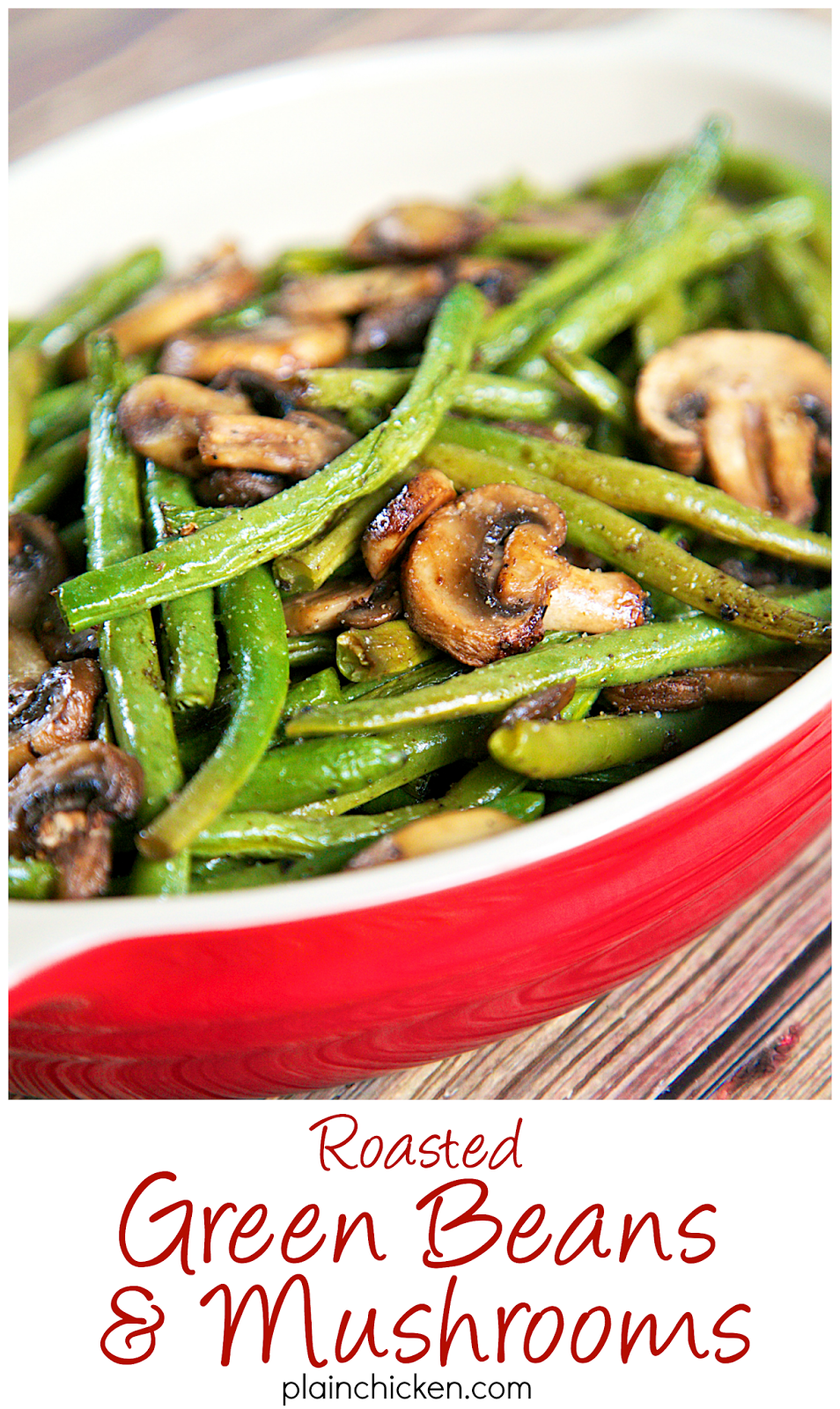 Roasted Green Beans and Mushrooms Plain Chicken®