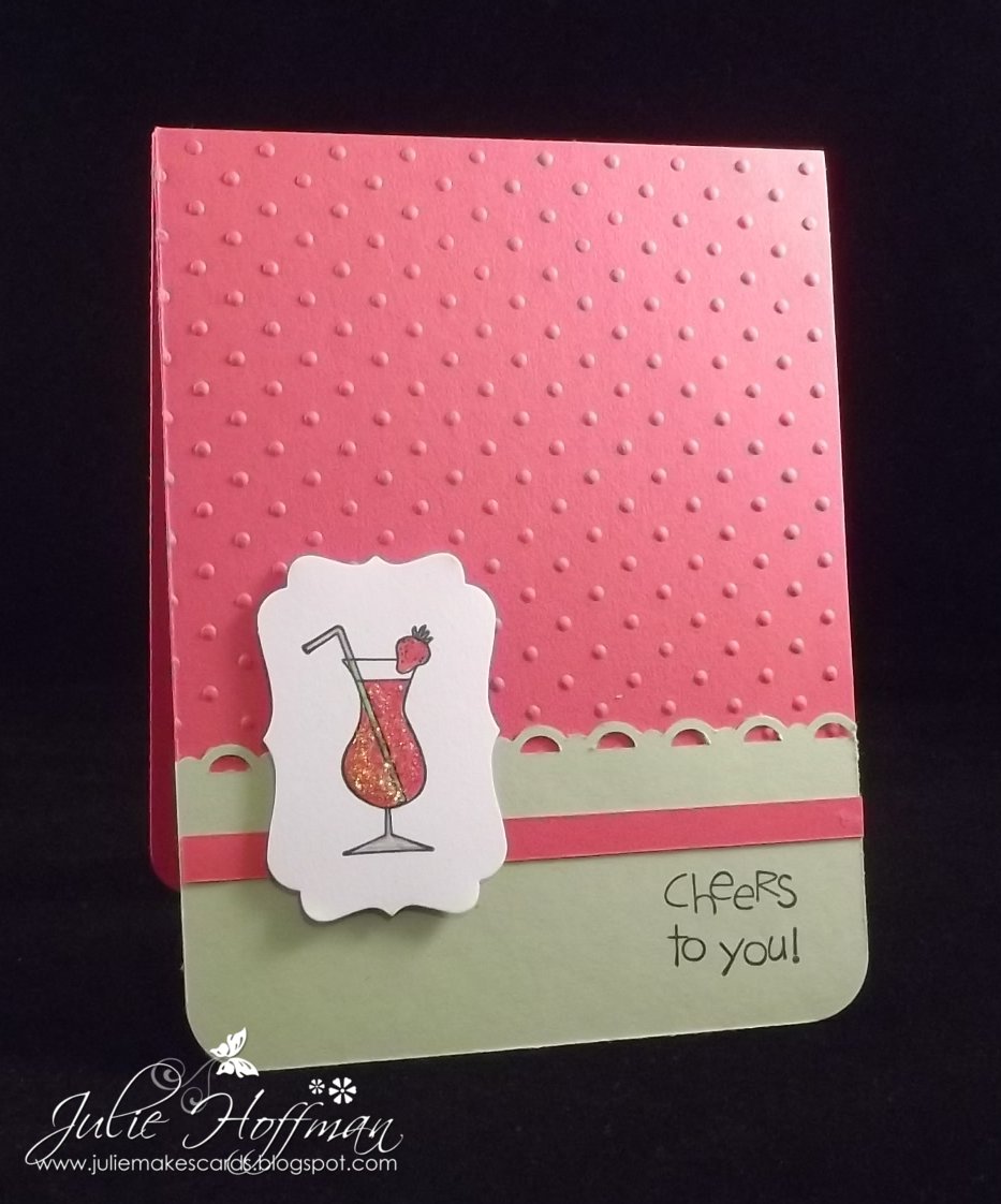 Julie Makes Cards: Cheers to YOU a CASE