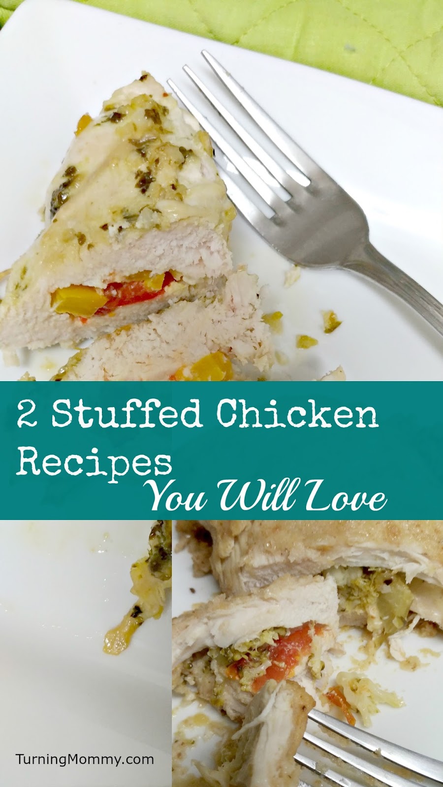 Turning Mommy: 2 Stuffed Chicken Recipes You Will Love