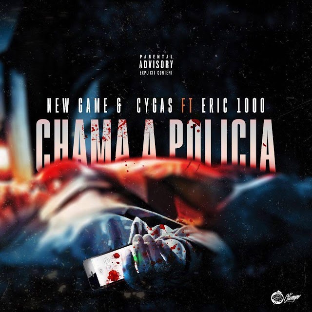 New Game e Cygas - Chama a policia Feat Eric 1000 "RnB" (Download Free)
