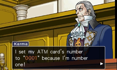 I set my ATM card's number to "0001" because I'm number one! Phoenix Wright Ace Attorney Manfred von Karma ATM card number 0001 number one bank