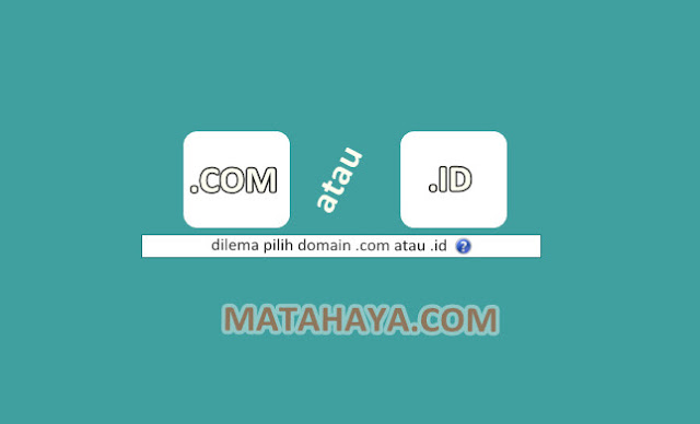 Pilih Domain .COM atau .ID? Ngeblog Baiknya Pilih Domain .COM atau .ID?