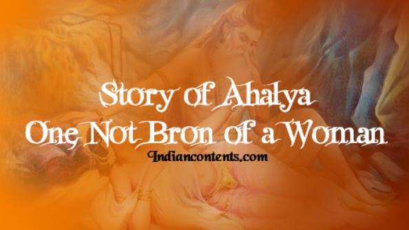 Original Story of Ahalya - One Not Born of a Woman.