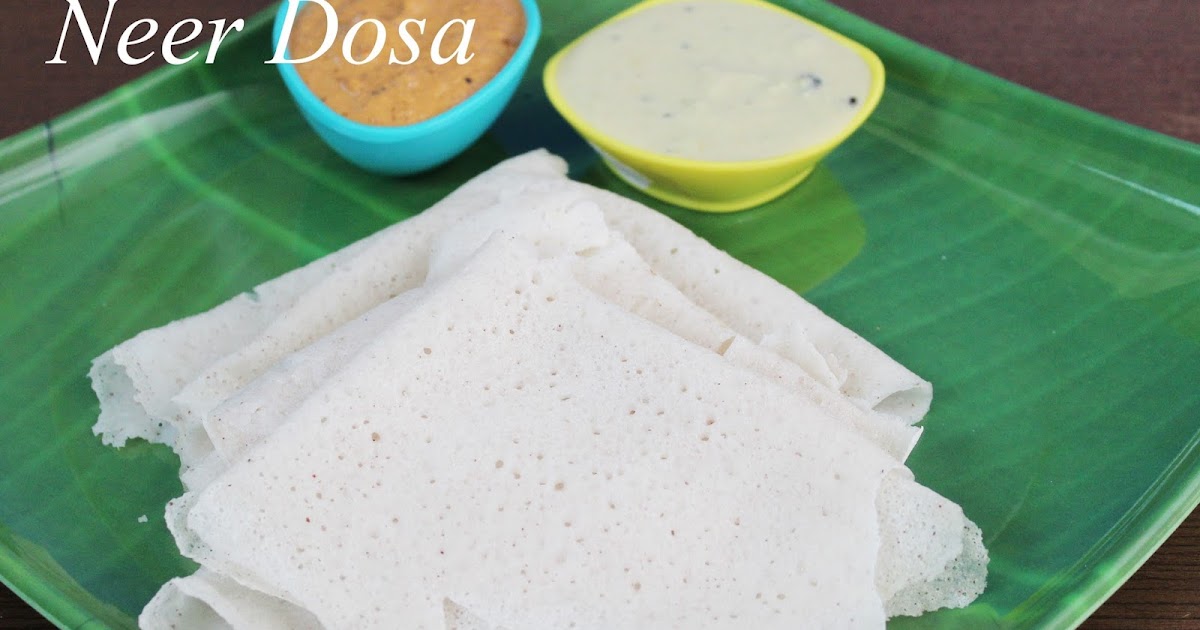 Neer Dosa Recipe How to make Neer Dosa E.A.T easyvegrecipes