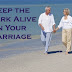 7 Tips For Keeping The Spark Alive In Your Marriage