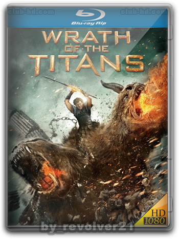 Wrath of the Titans (2012) 1080p Dual Latino-Ingles [Subt.Esp-Ing] (Fantástico. Acción)