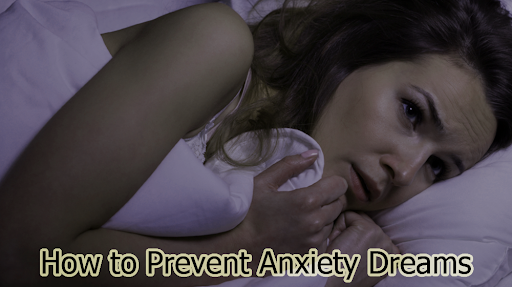 How to Prevent Anxiety Dreams