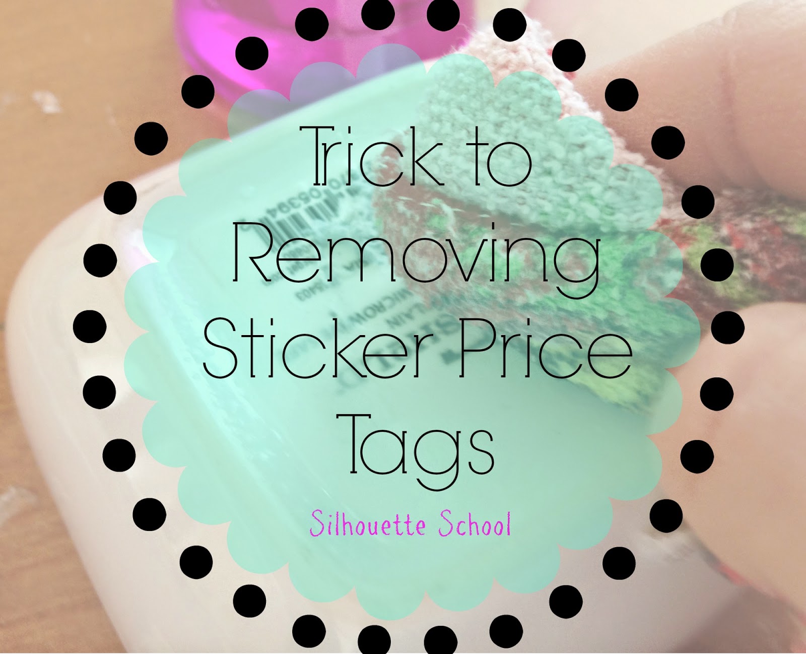 Removing Sticker Price Tags...The Easy, No Mess Way Silhouette School
