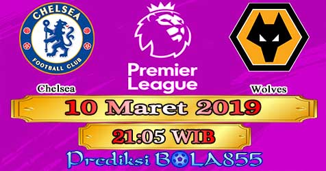 Prediksi Bola855 Chelsea vs Wolves 10 Maret 2019 Prediksi Bola855 Chelsea vs Wolves 10 Maret 2019