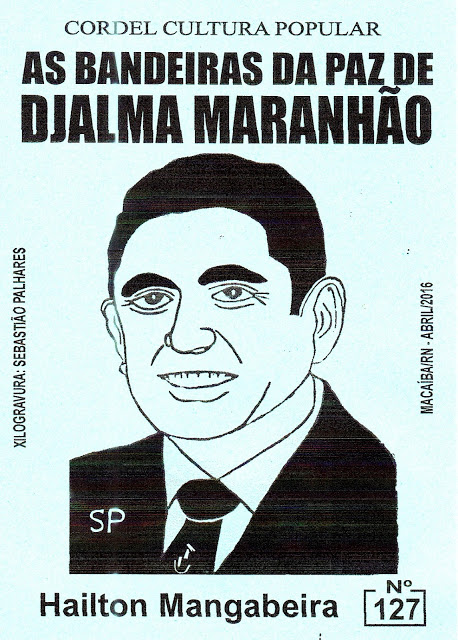 Cordel: As bandeiras da paz de Djalma Maranhão, nº 127. Abril/2016
